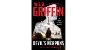W. E. B. Griffin The Devil's Weapons by Peter Kirsanow