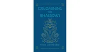 Goldmining the Shadows by Pixie Lighthorse