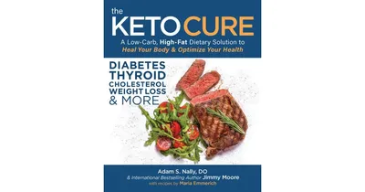 The Keto Cure, A Low-Carb, High