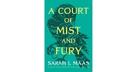 A Court of Mist and Fury A Court of Thorns and Roses Series #2 by Sarah J. Maas