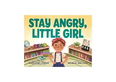 Barnes & Noble Stay Angry, Little Girl by Madeleine L'Engle