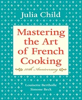 Mastering the Art of French Cooking, Volume 1 by Julia Child