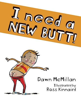 I Need a New Butt! by Dawn McMillan