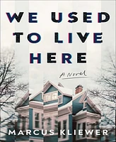 Barnes & Noble We Used to Live Here: A Novel by Marcus Kliewer