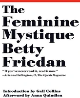 The Feminine Mystique (50th Anniversary Edition) by Betty Friedan