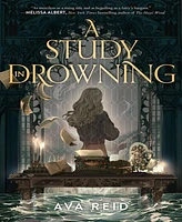 A Study in Drowning by Ava Reid