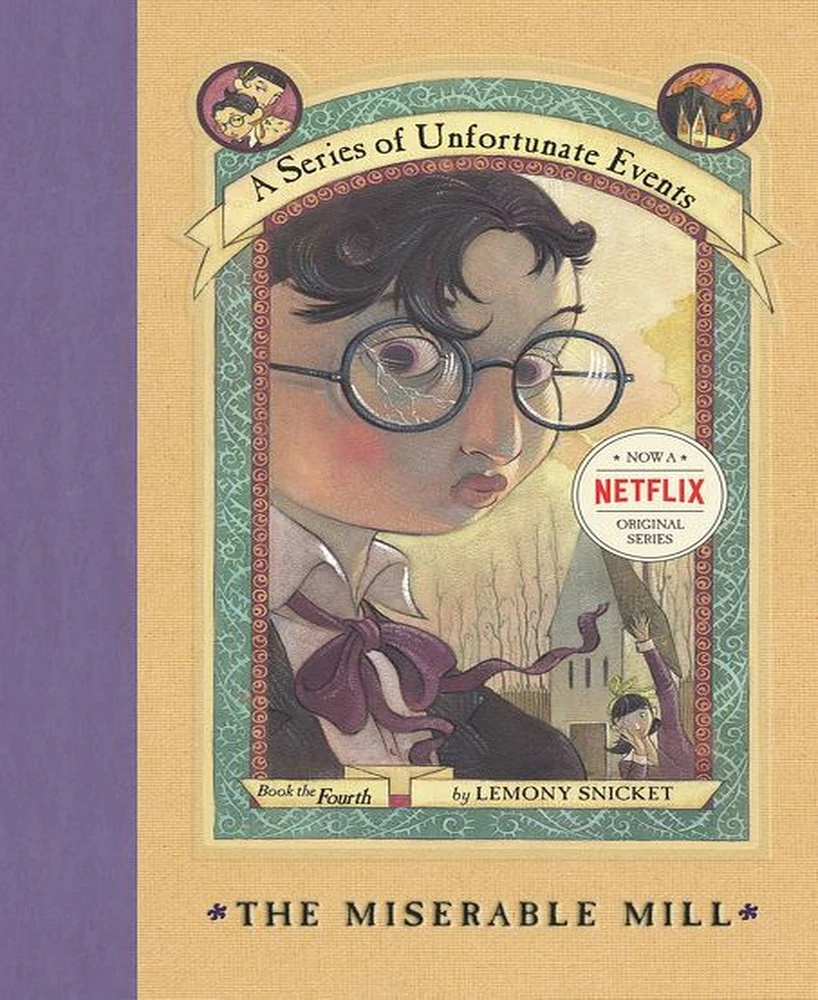 The Miserable Mill- Book the Fourth A Series of Unfortunate Events by Lemony Snicket