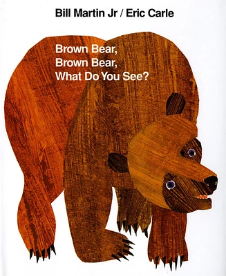 Brown Bear, Brown Bear, What Do You See? by Bill Martin Jr