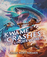 Barnes & Noble Kwame Crashes the Underworld by Craig Kofi Farmer