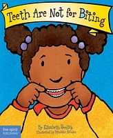 Teeth Are Not for Biting (Best Behavior Series) by Elizabeth Verdick