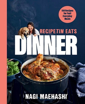 RecipeTin Eats Dinner: 150 Recipes for Fast, Everyday Meals by Nagi Maehashi