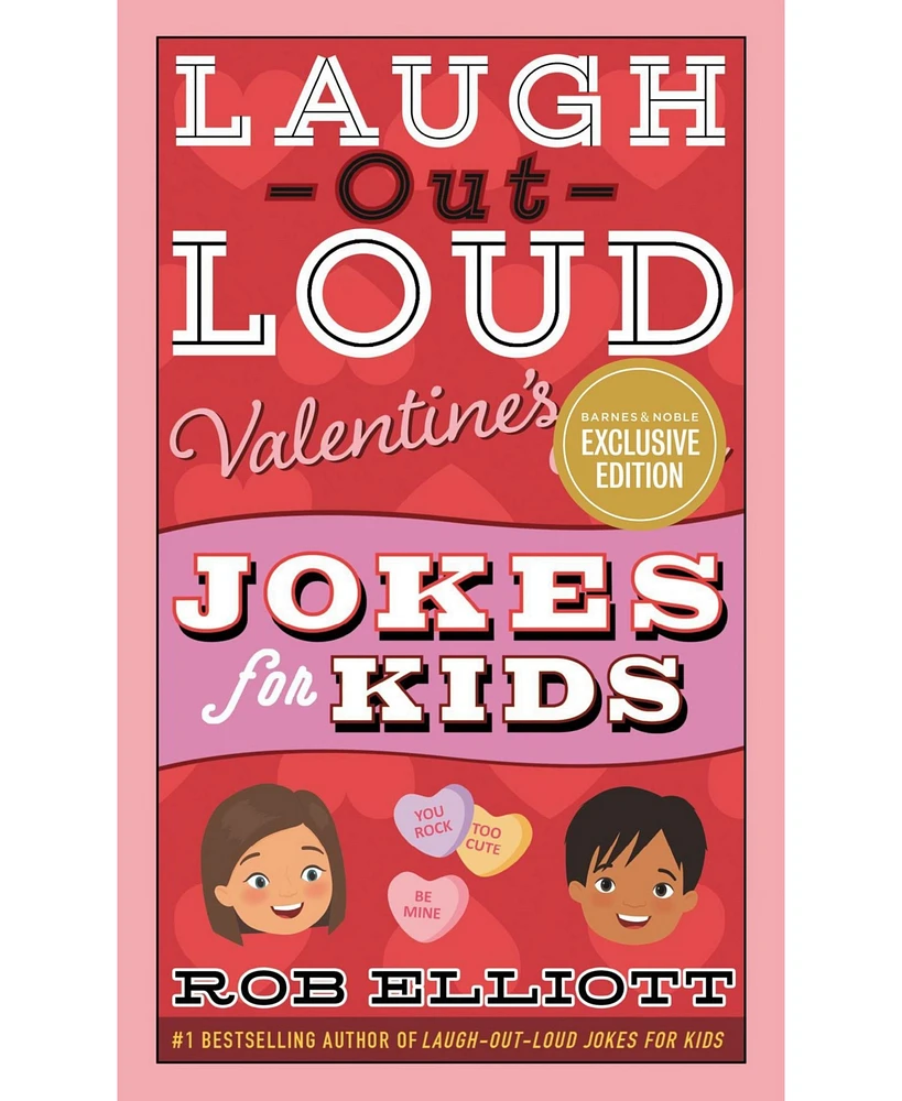 Barnes & Noble Laugh-Out-Loud Valentine's Day Jokes for Kids B N Exclusive Edition by Rob Elliott