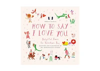 Barnes & Noble Mr. Boddington's Studio: How to Say I Love You: Delightful Poems for Valentine's Day by Mr. Boddington's Studio