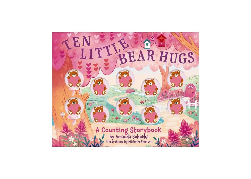 Barnes & Noble Ten Little Bear Hugs: A Counting Storybook by Amanda Sobotka