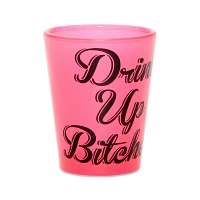 Drink Up Bitches Shot Glass