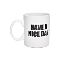 Have a Nice Day Finger Bottom Coffee Mug - 16 oz.