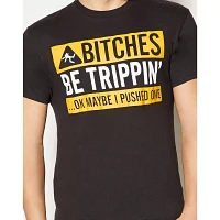 Bitches Be Trippin T Shirt