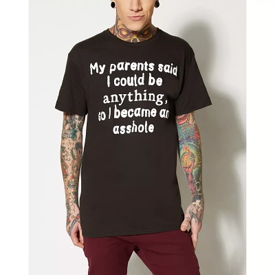 My Parents Said I Could Be Anything T shirt