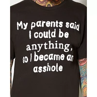 My Parents Said I Could Be Anything T shirt