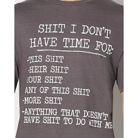 Shit I Don't Have Time For T Shirt