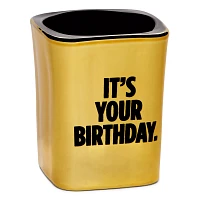 Gold It’s Your Birthday Shot Glass – 2 oz.