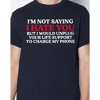 I'm Not Saying I Hate You T Shirt