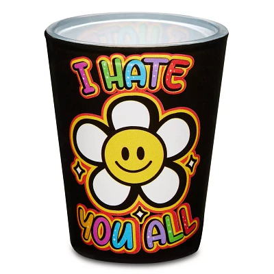 I Hate You All Shot Glass - 2 oz.