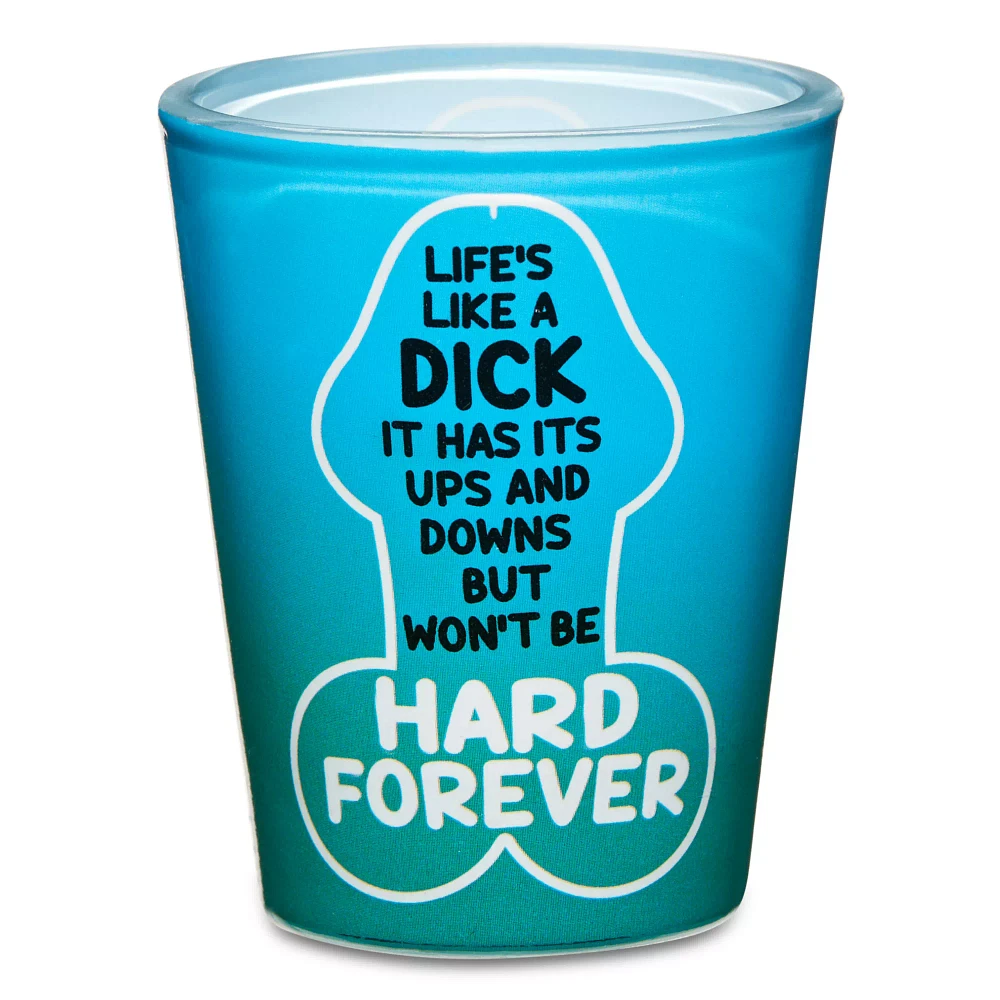 Life's a Dick Shot Glass - 2 oz.