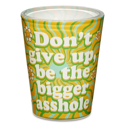 Don't Give Up Shot Glass - 2 oz.