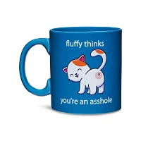 Fluffy Thinks You're An Asshole Coffee Mug - 20 oz.