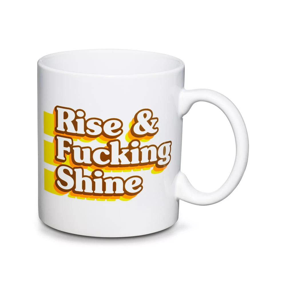 Rise and Fucking Shine Coffee Mug - 20 oz.