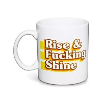 Rise and Fucking Shine Coffee Mug - 20 oz.