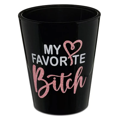 My Favorite Bitch Shot Glass - 2 oz.