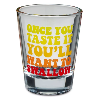 Once You Taste It Shot Glass - 2 oz.