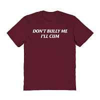 Don't Bully Me I'll Cum T Shirt - Danny Duncan