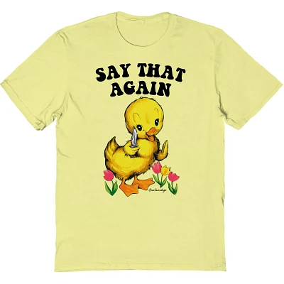 Say That Again Duck T Shirt - UntamedEgo