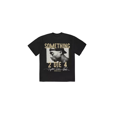 Tupac Something 2 Die 4 T Shirt