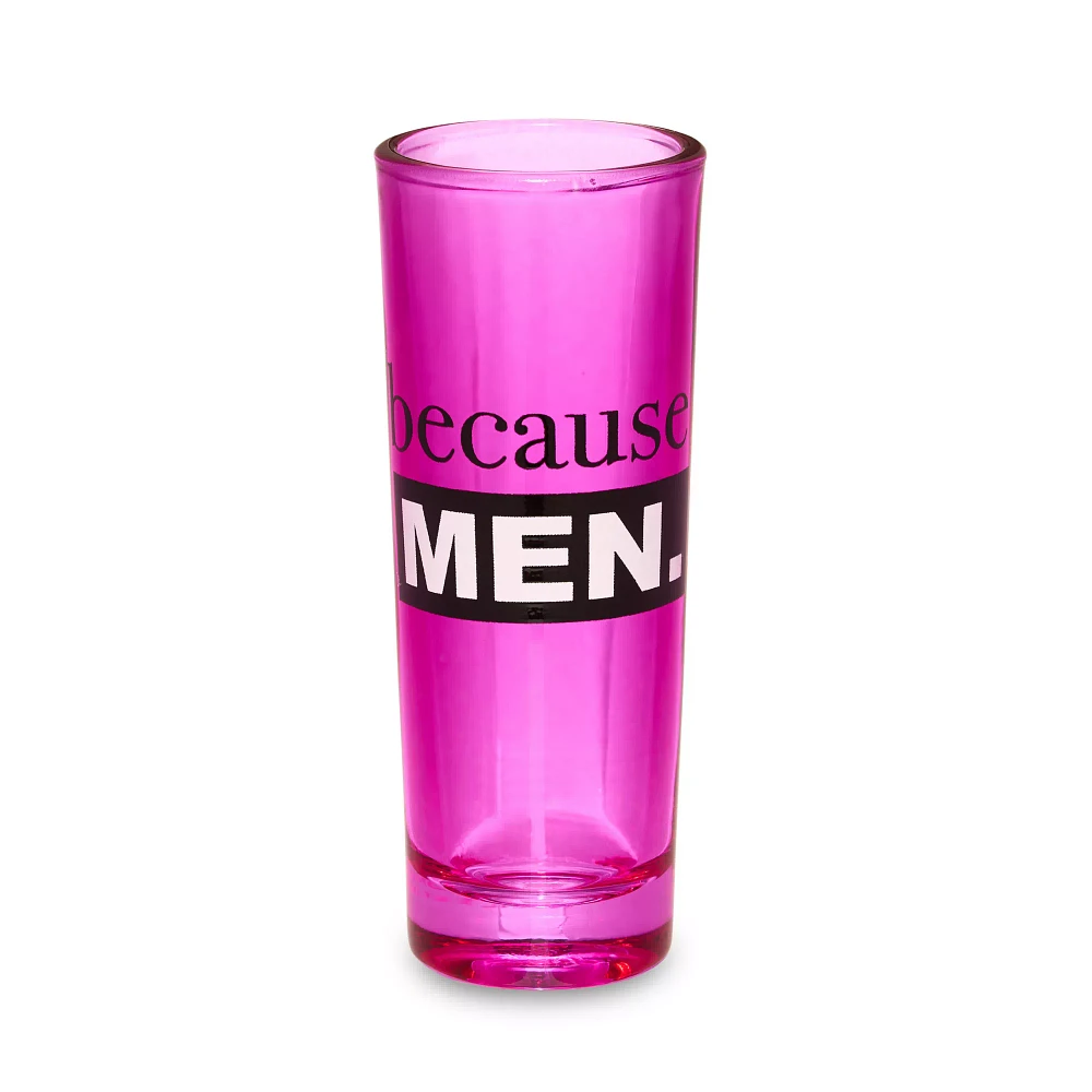 Because Men Shot Glass - 3 oz.