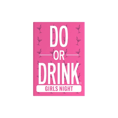 Girls Night Edition Do or Drink Card Game