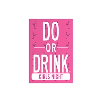 Girls Night Edition Do or Drink Card Game