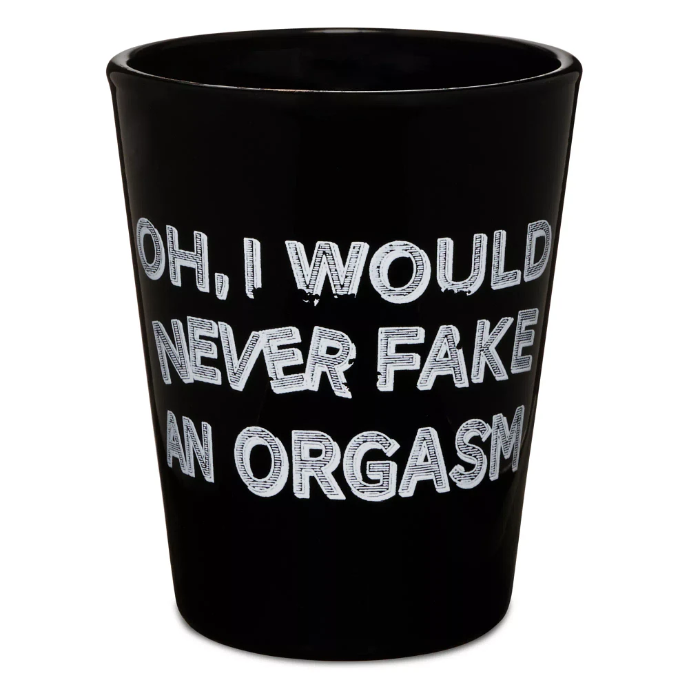 I Never Fake Orgasms Shot Glass - 2 oz.