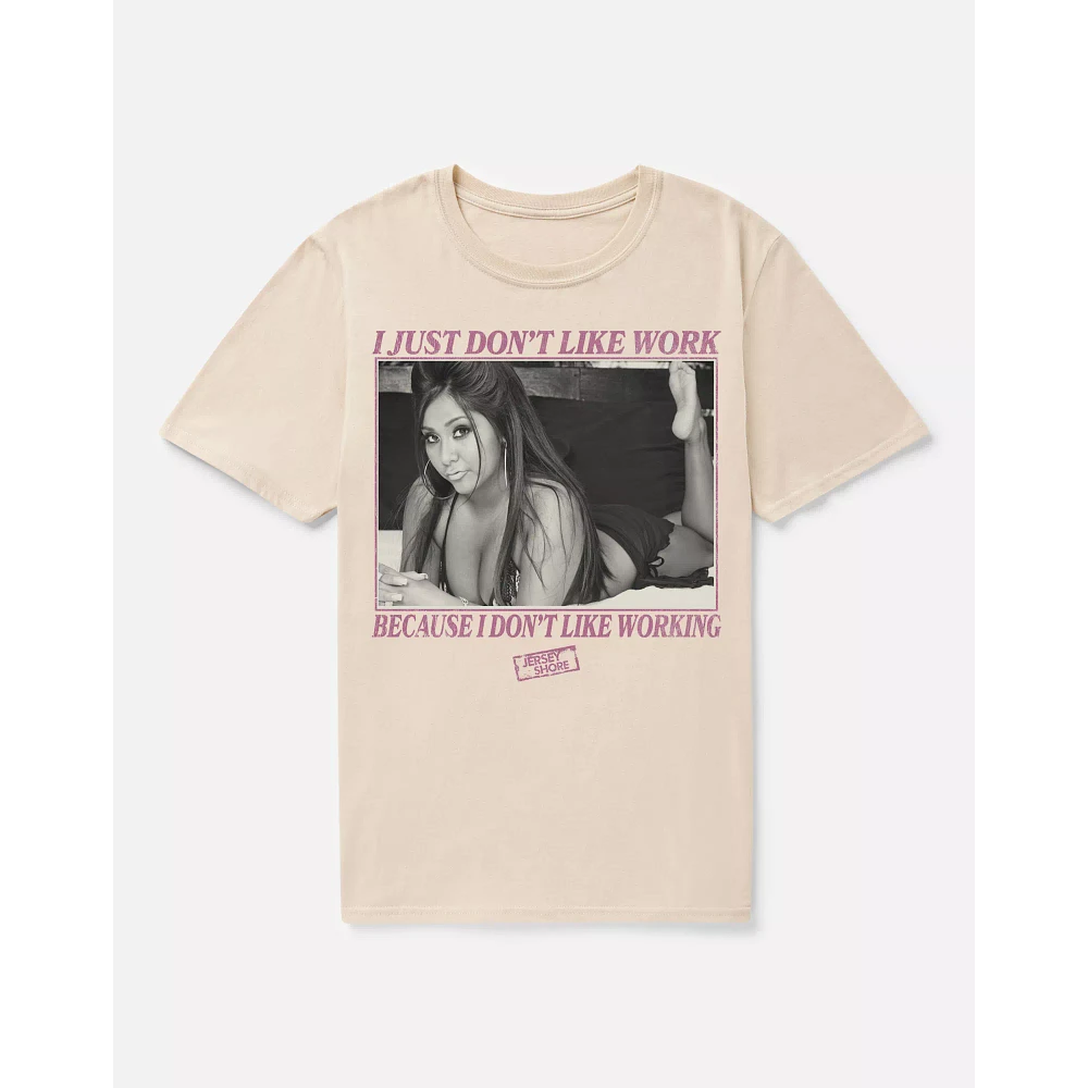 Snooki Don't Like Work T Shirt - Jersey Shore