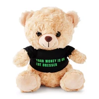 Your Money Is On The Dresser Teddy Bear