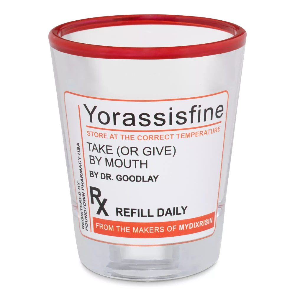 Yorassisfine Rx Script Shot Glass - 2 oz.