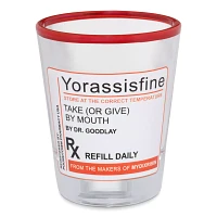 Yorassisfine Rx Script Shot Glass - 2 oz.