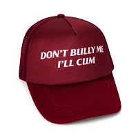 Don't Bully Me I'll Cum Trucker Hat - Danny Duncan