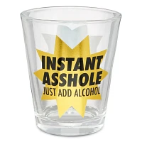 Instant Asshole Shot Glass - 2 oz.