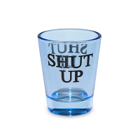Shut Up Shot Glass - 2 oz.