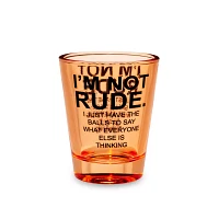 I'm Not Rude Shot Glass - 2 oz.
