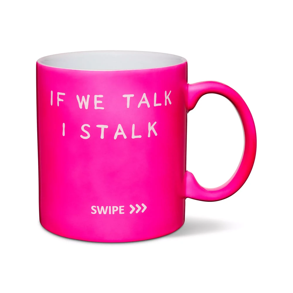 If We Talk I Stalk Coffee Mug - 20 oz.